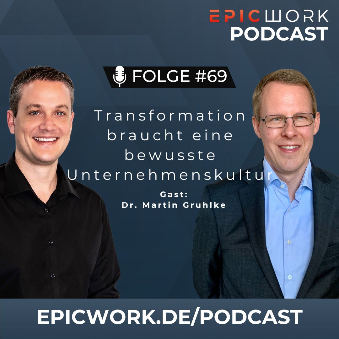 #69 Dr. Martin Gruhlke: Transformation braucht eine bewusste Unternehmenskultur