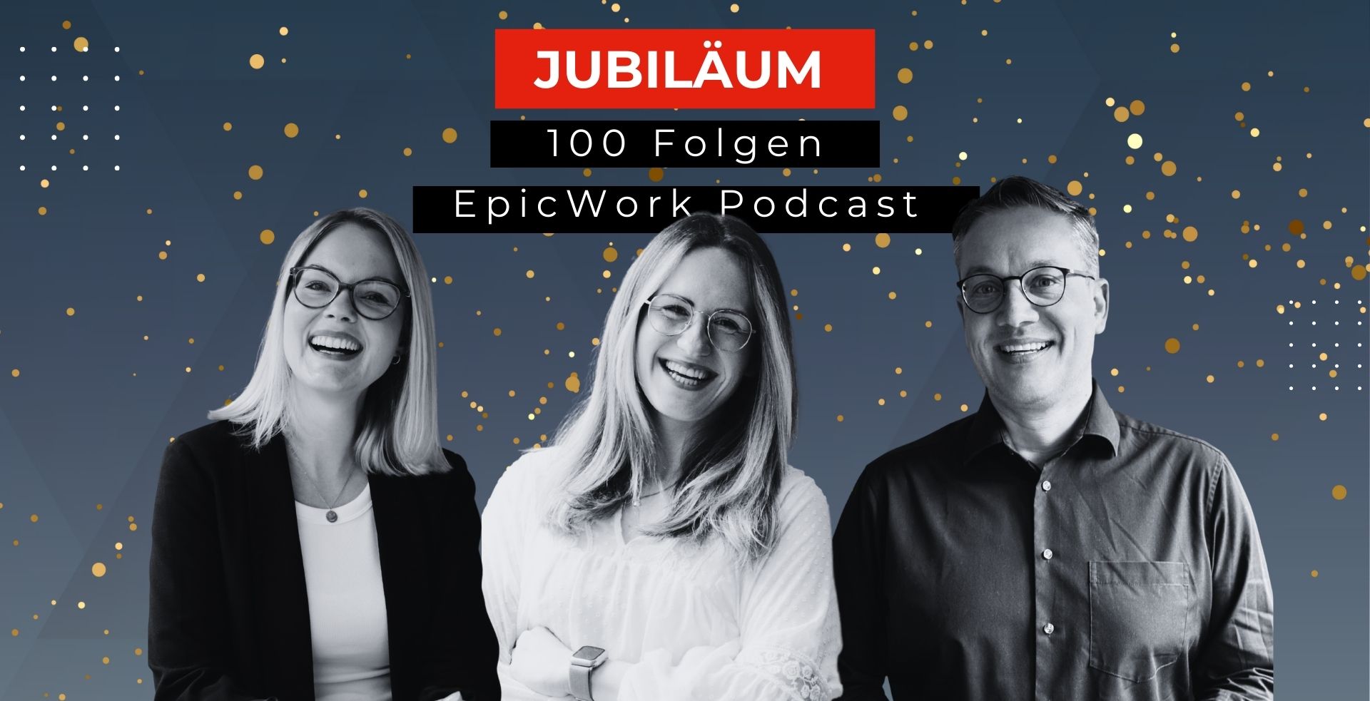 Jubiläum: 100 Folgen EpicWork Podcast